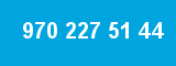 970 227 51 44
